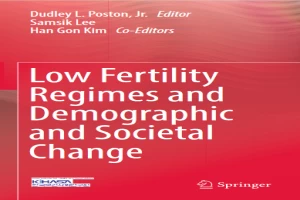 Low Fertility Regimes and Demographic and Societal Change